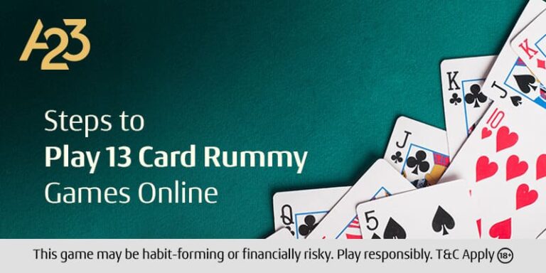 Steps to Play 13 Card Rummy Games Online - A23