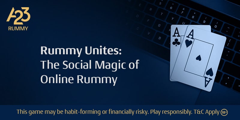 The Social Magic of Online Rummy