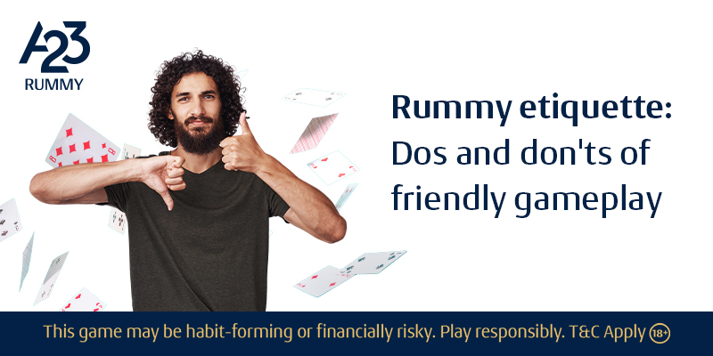 Rummy Etiquette for Friendly Gameplay
