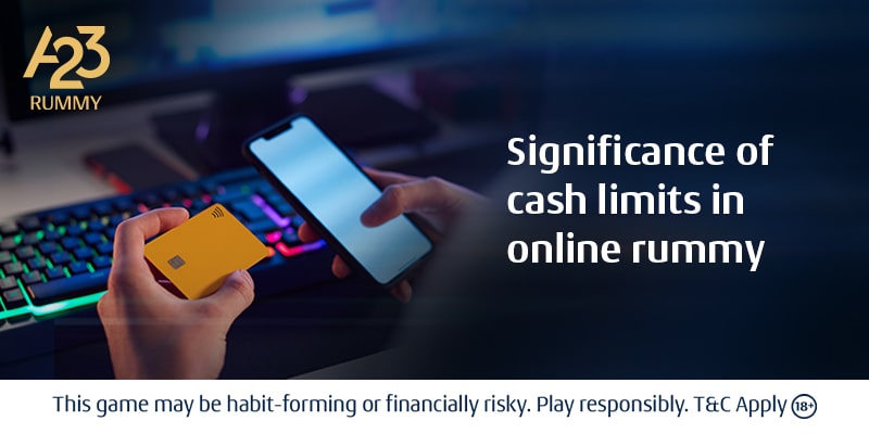Significance of Cash Limits in Online Rummy