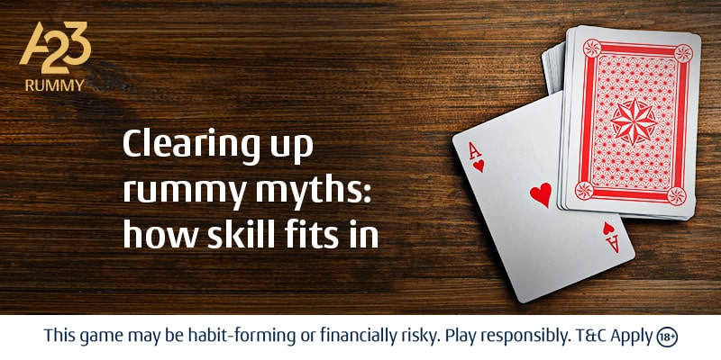 How Rummy Skills Fits In: Debunking Rummy Myths