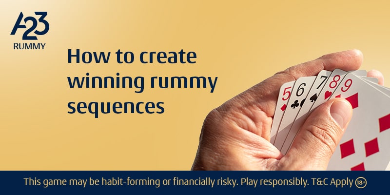 Create Winning Rummy Sequences