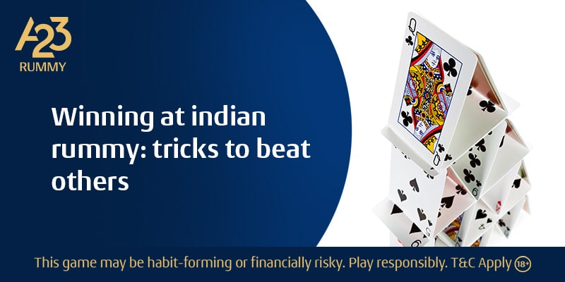 Win Indian Rummy: Tricks to Beat Others