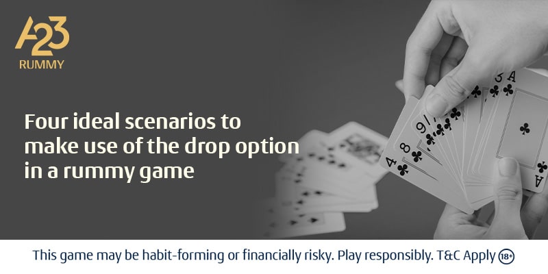 Ideal Scenarios to Use Drop Option in a Rummy Game