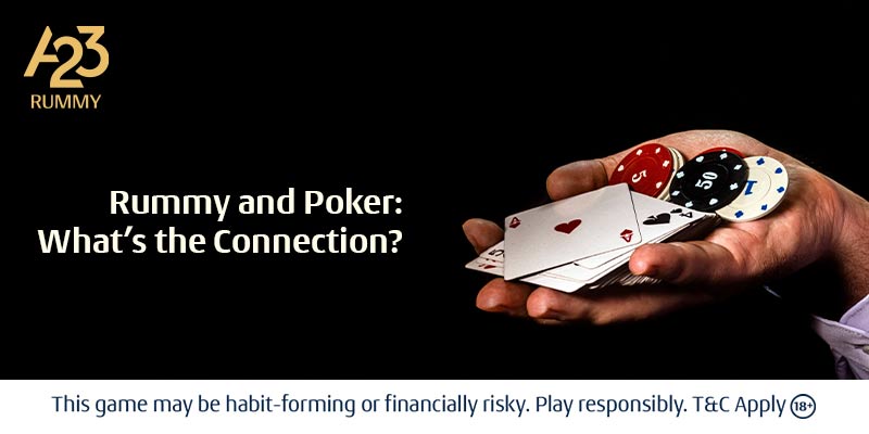 Rummy and Poker: What’s the Connection?