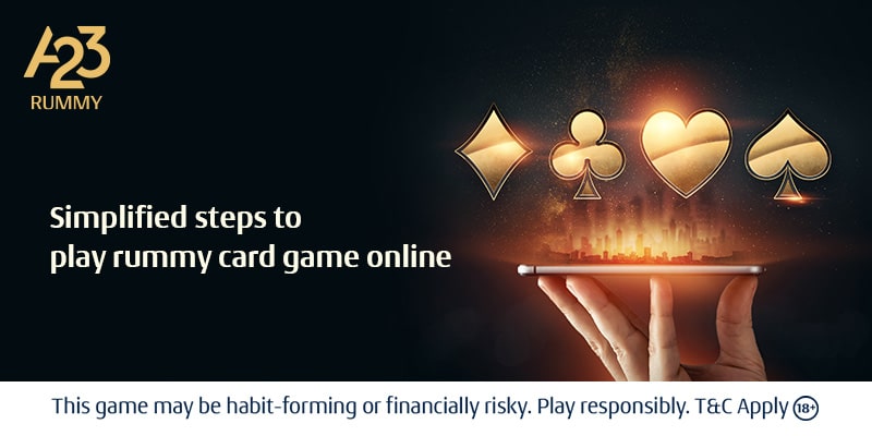 Simplified Steps to Play Rummy Game Online