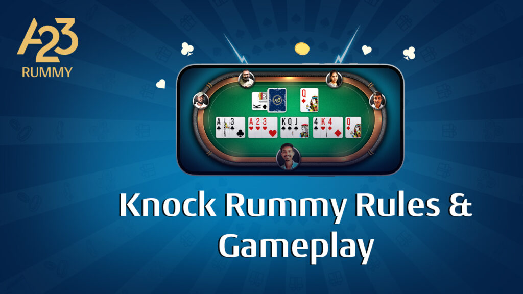 A23 rummy banner showcasing the game dashboard on a mobile device with knock rummy rules & gameplay as the writeup on the banner image