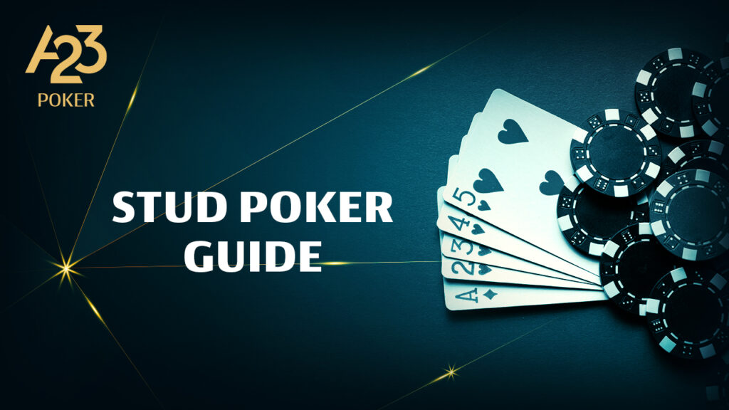 A23 Poker banner image with 5 pure sequence card and few poker coins to the right and "Stud Poker Guide" as a text to the left of the image