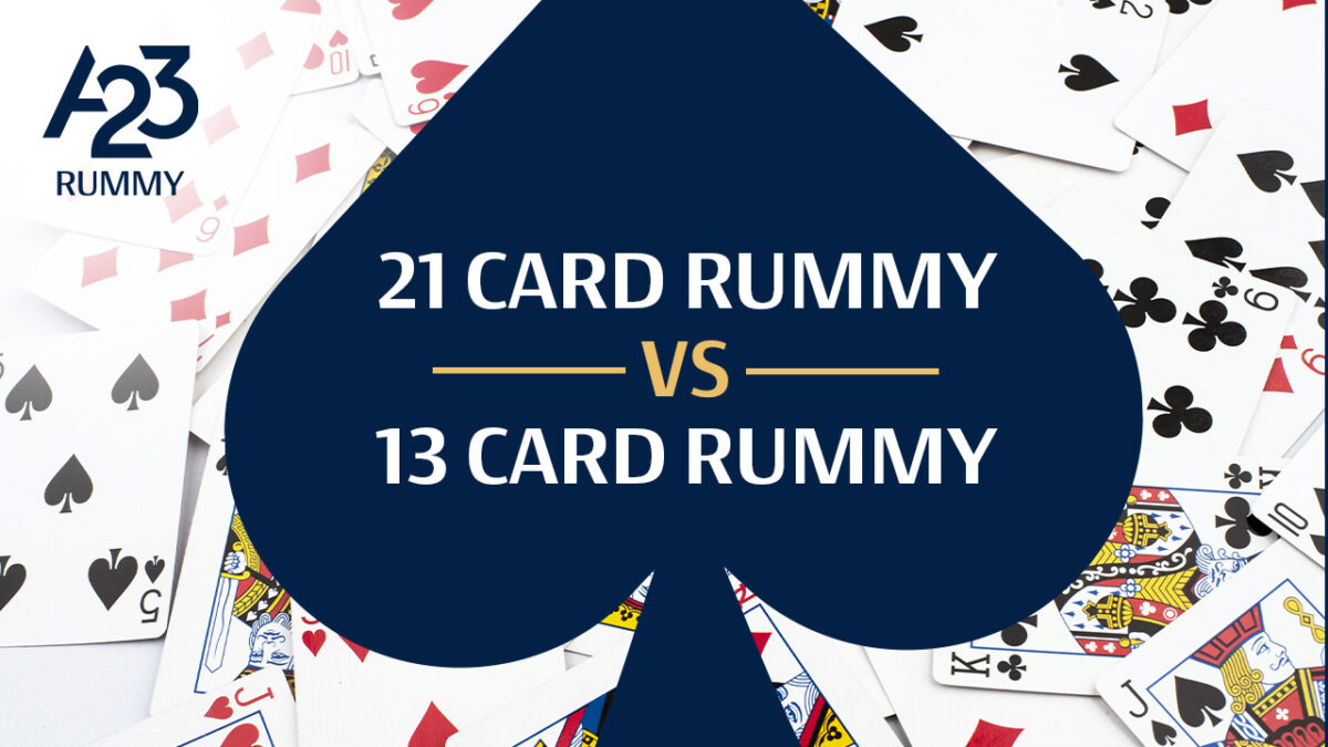 <strong>21 Card Rummy vs. 13 Card Rummy: Key Differences You Need To Know</strong>