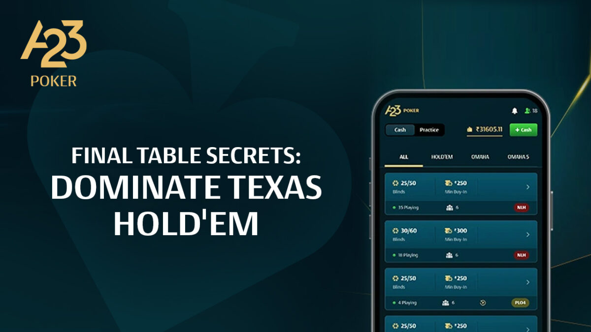 Texas Hold ’Em Poker Tournaments: Strategies to Dominate the Final Table