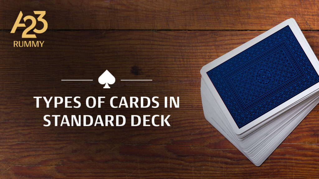 A23 Rummy banner image with a deck of cards placed on a wooden surface faced down along with "types of cards in standard deck" as a text over the banner image